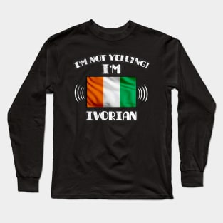 I'm Not Yelling I'm Ivorian - Gift for Ivorian With Roots From Ivory Coast Long Sleeve T-Shirt